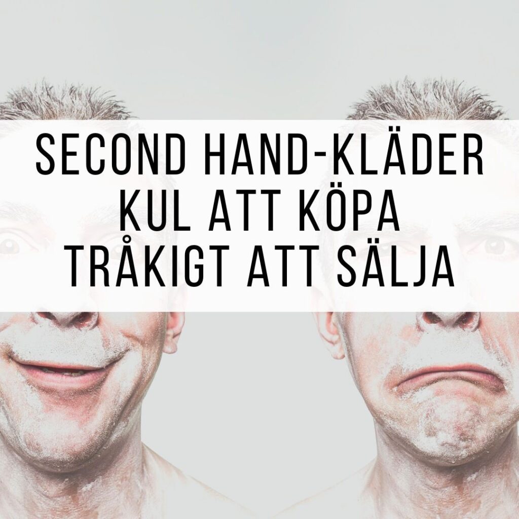 En bild som påstår att det är roligare att köpa än det är att sälja kläder second hand.
