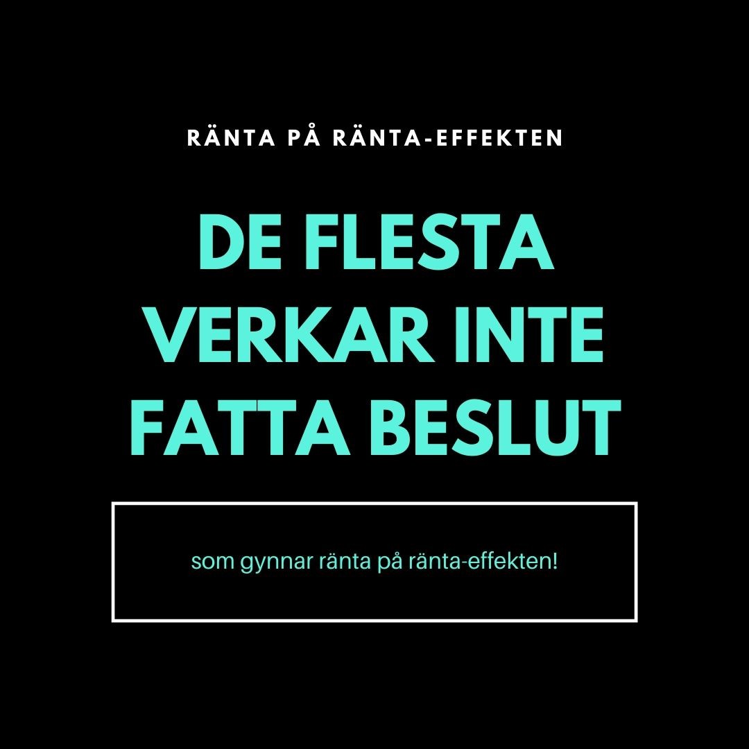 En bild som säger "De flesta verkar inte fatta beslut som gynnar ränta på ränta-effekten"