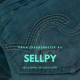 Köpa kläder på Sellpy – Våra erfarenheter (+ exempel på köp)