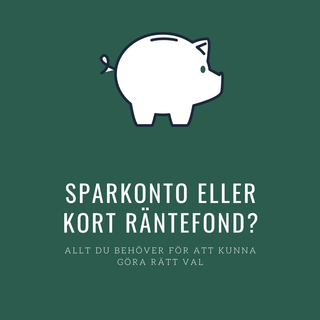 Kort räntefond eller sparkonto? (För dig som ska välja)